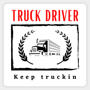 Truck Driver Keep Truckin funny motivational design Sticker